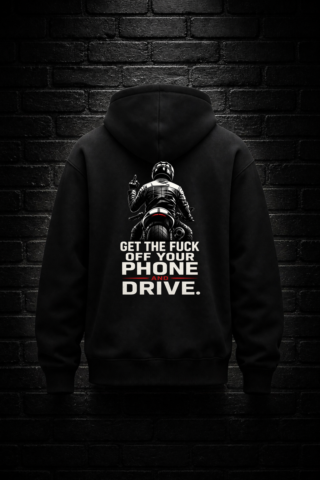 Get the F*ck Off Your Phone and Drive Hoodie