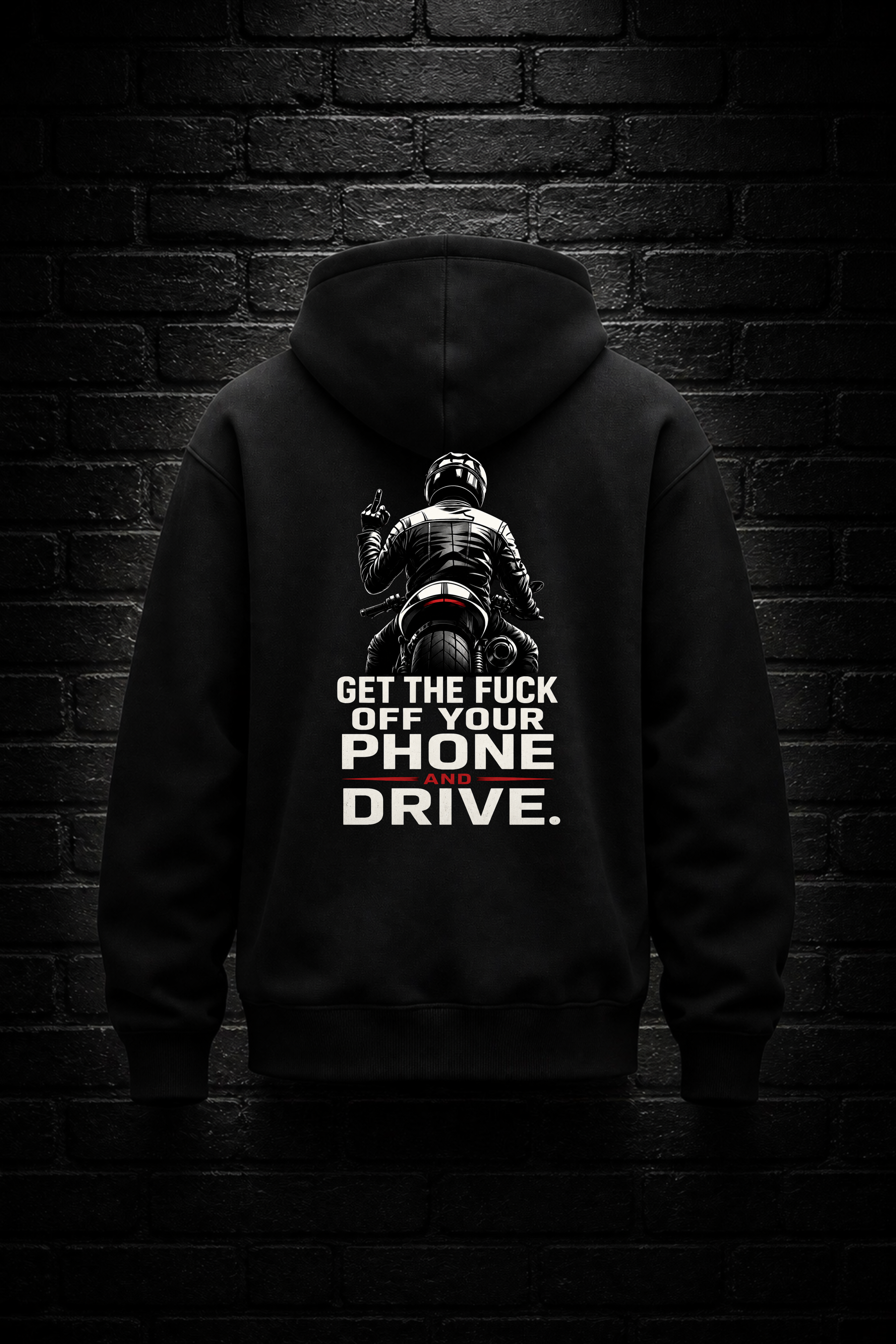 Get the F*ck Off Your Phone and Drive Hoodie